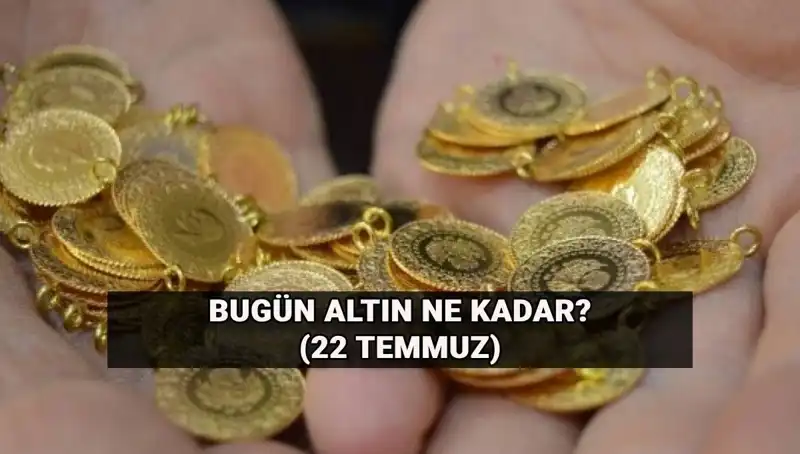 22 Temmuz Altın Fiyatları: Bugün Gram Altın Ne Kadar, Yükseldi Mi?