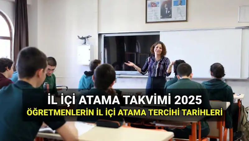 2025 MEB İl İçi Atama Tercih Takvimi ve Sonuç Tarihleri Açıklandı