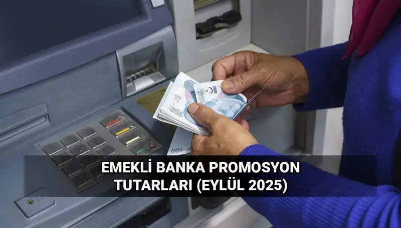 Eylül 2025 Emekli Promosyonları: Yeni Tutarlar ve Değişiklikler Neler?