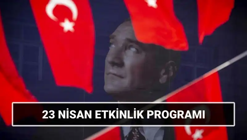 2025 23 Nisan Ulusal Egemenlik ve Çocuk Bayramı Festivalleri