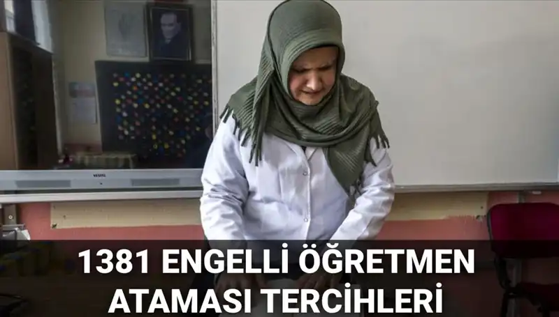 1381 Engelli Öğretmen Ataması İçin 2025 Tercih Başvuruları Başladı!