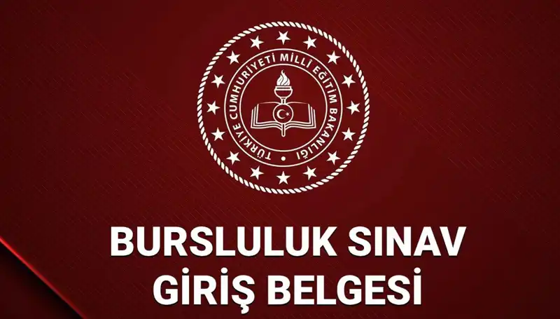 2025 Bursluluk Sınavı Giriş Yerleri ve Belge Sorgulama Hakkında Tüm Ayrıntılar